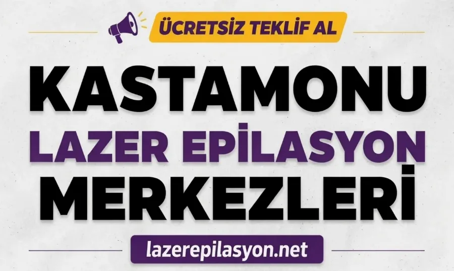 Kastamonu Lazer Epilasyon